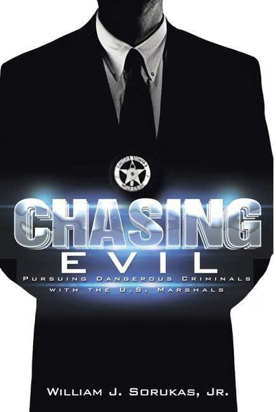 Book: Chasing Evil by William J. Sorukas, Jr.