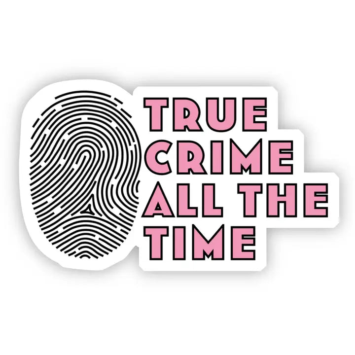 True Crime All the Time Sticker
