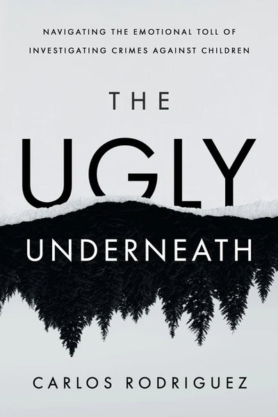 The Ugly Underneath: Navigating the Emotional Toll of Investigating Crimes Against Children