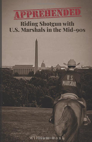Book: Apprehended: Riding Shotgun with U.S. Marshals in the Mid-90s